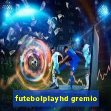 futebolplayhd gremio